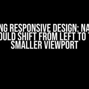 Mastering Responsive Design: Navigation Bar Should Shift from Left to Top for Smaller Viewport