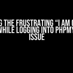 Solving the Frustrating “I am getting error while logging into phpMyAdmin” Issue