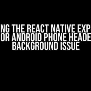 Solving the React Native Expo App Header or Android Phone Header Color Background Issue