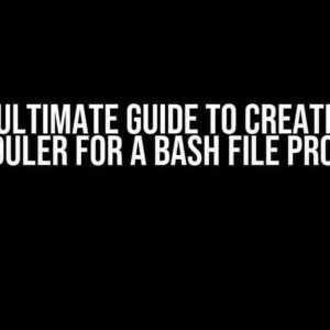 The Ultimate Guide to Creating a Scheduler for a Bash File Program